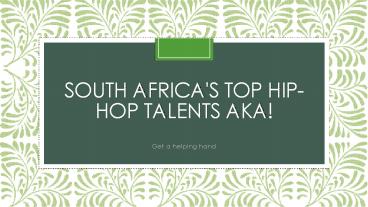 South Africa's top hip-hop talents AKA!
