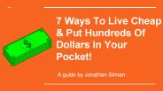 Seven Ways To Live Cheap & Put Enough Dollars In Your Pocket
