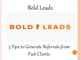 Bold Leads Reviews - 5 Tips to Generate Referrals from Past Clients PowerPoint PPT Presentation
