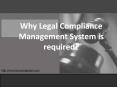 Why Legal Compliance Management System is required? PowerPoint PPT Presentation