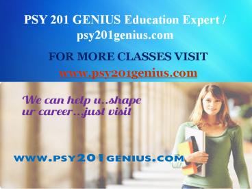 PSY 201 GENIUS Education Expert / psy201genius.com