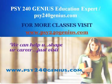 PSY 240 GENIUS Education Expert / psy240genius.com