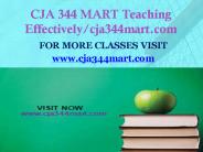 CJA 344 MART Teaching Effectively/Cja344mart.com