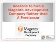 Reasons to hire a Magento Development Company Rather than A Freelancer PowerPoint PPT Presentation
