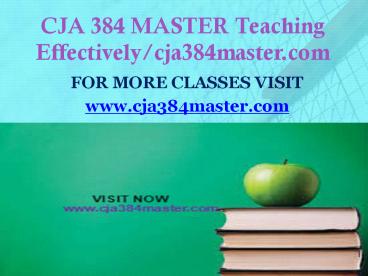 CJA 384 MASTER Teaching Effectively/cja384master.com