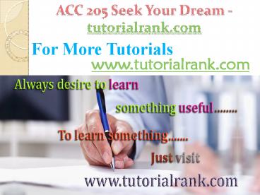 ACC 205NEW Course Seek Your Dream / tutorialrank.com