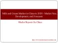 Milk and Cream Market in China to 2020 - Market Size, Development, and Forecasts PowerPoint PPT Presentation