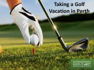Taking a Golf Vacation in Perth