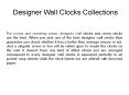Latest Designer Wall Clocks Collections PowerPoint PPT Presentation