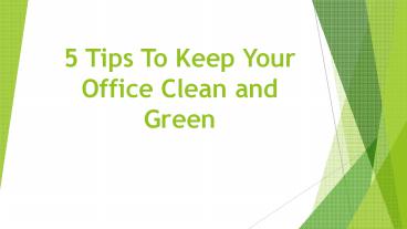 5 Tips To Keep Your Office Clean and Green