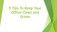 5 Tips To Keep Your Office Clean and Green