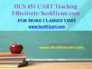 HCS 451 CART Teaching Effectively/hcs451cart.com