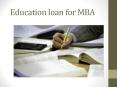 Education loan for MBA : Filling the International MBA Financing Gap PowerPoint PPT Presentation