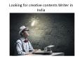 Looking for creative contents Writer in India PowerPoint PPT Presentation