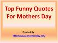 Funny mothers day quotes 2016 PowerPoint PPT Presentation