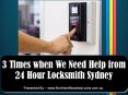 3 Times when We Need Help from 24 Hour Locksmith Sydney PowerPoint PPT Presentation