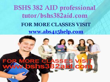 BSHS 382 AID professional tutor bshs382aid.com