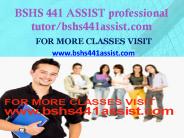 BSHS 441 ASSIST professional tutor bshs441assist.com