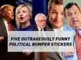 Five Outrageously Funny Political Bumper Stickers PowerPoint PPT Presentation