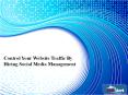 Control Your Website Traffic By Hiring Social Media Management PowerPoint PPT Presentation