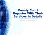 County Court Reporter With Their Services In Details
