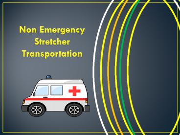 Non Emergency medical transportation