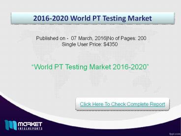 Key Factors for World PT Testing Market