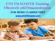 ETH 376 MASTER Teaching Effectively eth376masterdotcom