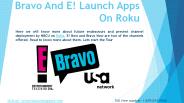 Bravo And E! Launch Apps On Roku