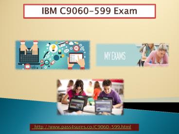 IBM C9060-599,Free C9060-599 Preparation Materials
