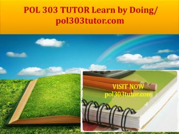 POL 303 TUTOR Learn by Doing/ pol303tutor.com