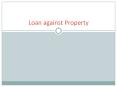 All you should Know about Loan against Property PowerPoint PPT Presentation
