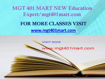 MGT 401 MART NEW Education Expert-mgt401mart.com