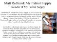 Matt redhawk my patriot supply - Founder of my patriot supply PowerPoint PPT Presentation