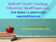 HHS 497 MART Teaching Effectively/hhs497mart.com