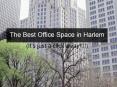 Best Office Space in Harlem PowerPoint PPT Presentation
