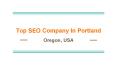 Top SEO Company In Portland Oregon PowerPoint PPT Presentation