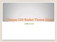 Unique Gift Basket Theme Ideas PowerPoint PPT Presentation
