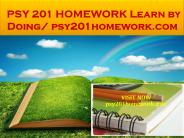 PSY 201 HOMEWORK Learn by Doing/ psy201homework.com
