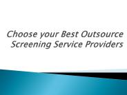 Choose your Best Outsource Screening Service Providers