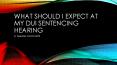 What Should I Expect At My DUI Sentencing Hearing In Greater Cincinnati PowerPoint PPT Presentation