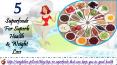 5 Superfoods For Superb Health And Weight Loss PowerPoint PPT Presentation