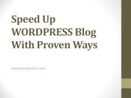 Speed Up WORDPRESS Blog With Proven Ways