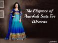 The Elegance of Anarkali Suits For Womens PowerPoint PPT Presentation