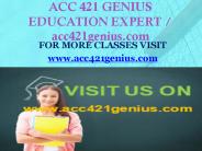 ACC 421 GENIUS EDUCATION EXPERT / acc421genius.com