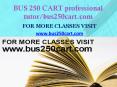 BUS 250 CART professional tutor/bus250cart.com PowerPoint PPT Presentation