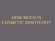 How Much is Cosmetic Dentistry?