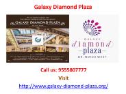Upcoming commercial space – Galaxy Diamond Plaza