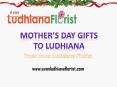 Send Mother's Day Gift To Ludhiana PowerPoint PPT Presentation