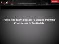 Fall Is The Right Season To Engage Painting Contractors In Scottsdale PowerPoint PPT Presentation